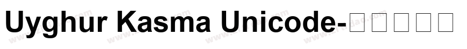 Uyghur Kasma Unicode字体转换